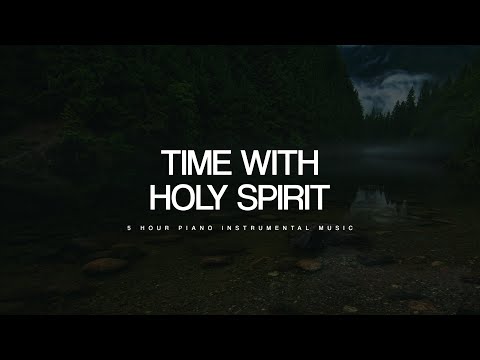 5 Hour Piano Instrumental Music: Time With Holy Spirit | Prayer Music