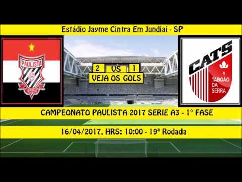 CAMPEONATO PAULISTA 2017 SERIE A3 PAULISTA 2 X 1 TABOÃO DA SERRA