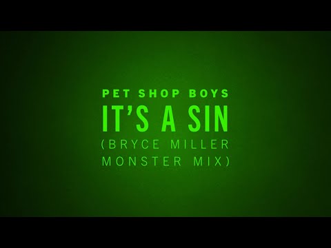 Pet Shop Boys - It's A Sin (Bryce Miller Monster Mix)