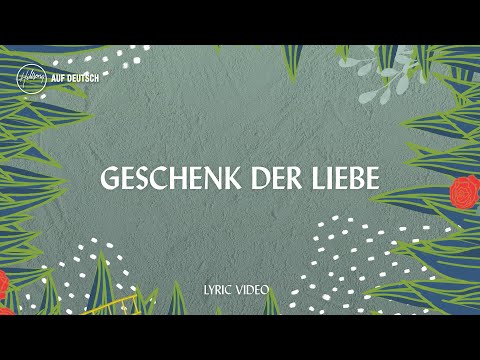 Geschenk der Liebe (Lyric Video) - Hillsong Auf Deutsch