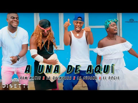 A Una De Aquí - RVM Maki R, El Doguie Ft. La Cubana ❌ La Quimbara (Video Oficial)