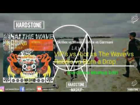 Skrillex x Wiwek x Vinai x Garmiani-VIP's V Riot V The Wave V Rebels V Bom A Drop (Hardstone Mashup)