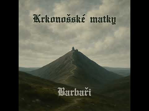 Krkonošské matky - Barbaři