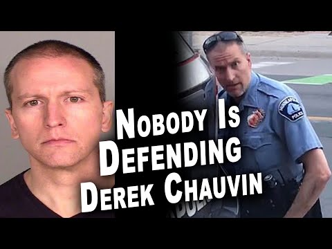 Nobody is DEFENDING Derek Chauvin