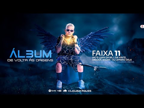 MC'S LUAN DA BS, L DA VINTE, DRICKA, ANJIM, RICK - EU LEMBRO DELA - GUI MARQUES - DJ MARCUS VINICIUS