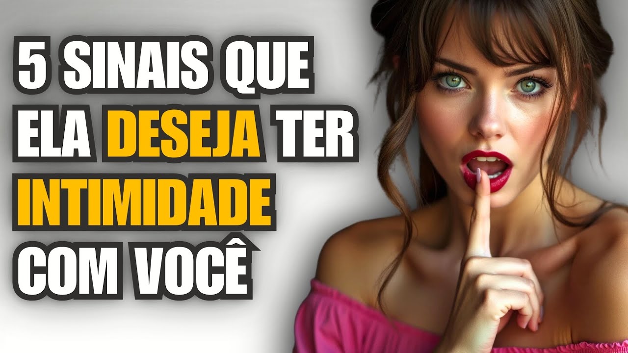 5 Frases Que Uma Mulher Diz Quando Deseja INTIMIDADE Com Você!
