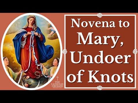 Novena to Mary Undoer of Knots - Powerful Novena Prayer for Impossible Situations