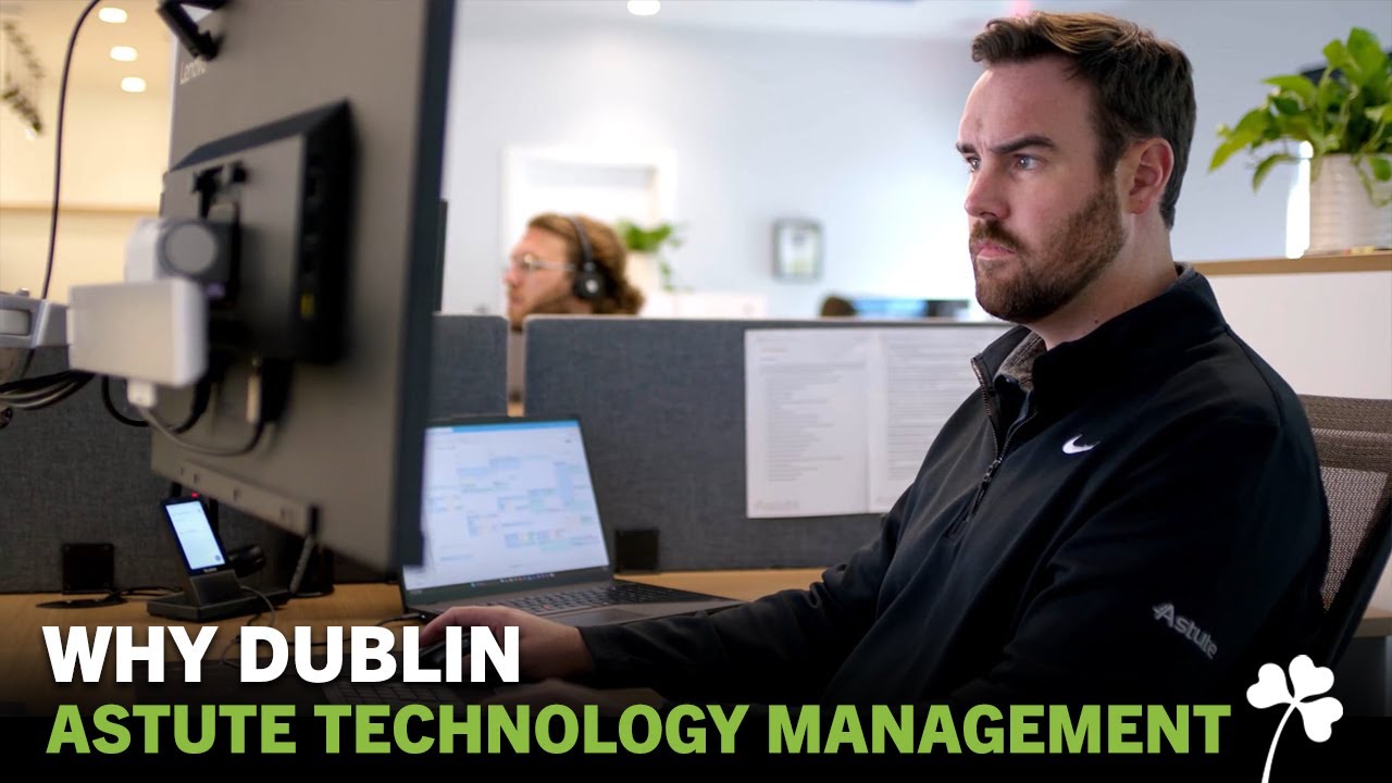 Why Dublin: Astute Technology Management