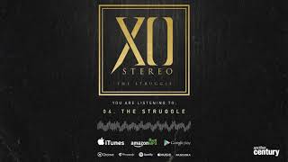 XO STEREO - THE STRUGGLE [SAD JAMS] [EMO] [INDIE / ELECTRONICA] [ALT]