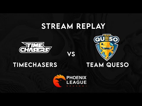 Timechasers vs Team Queso | Phoenix League | Game #6