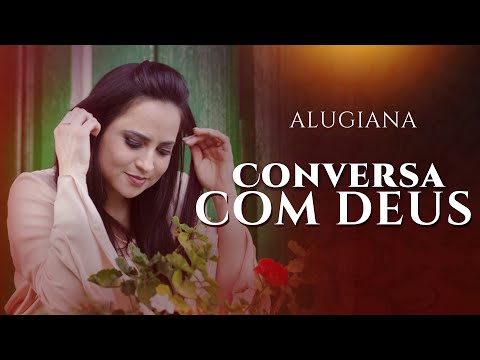 Conversa Com Deus - Alugiana (Vídeo COM LETRA)