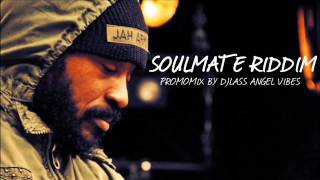 Soulmate Compilation Riddim Mix (Full) Feat. Pressure Fantan Mojah Lutan Fyah (June Refix 2017)