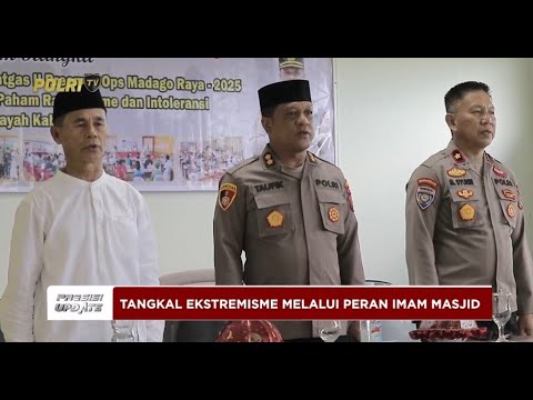 PRESISI UPDATE: SATGAS MADAGO RAYA TANGKAL EKSTREMISME 07/05/2025 (21.00)