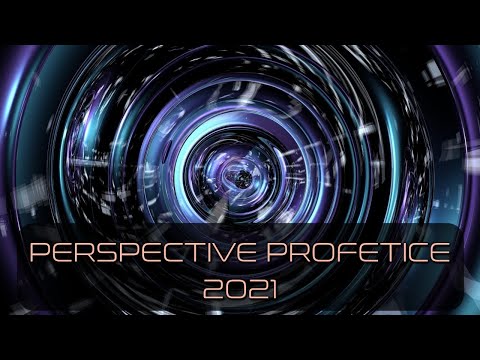 PERSPECTIVE PROFETICE 2021