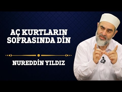 73) Aç Kurtların Sofrasında Din - Nureddin Yıldız - (Hayat Rehberi) - Sosyal Doku Vakfı
