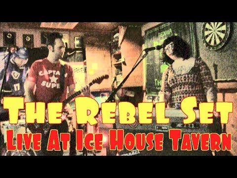 The Rebel Set: Live at Ice House Tavern!