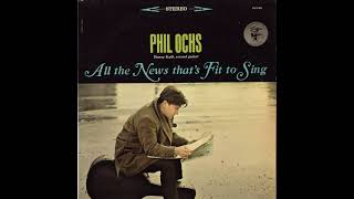 Phil Ochs  - All The News That&#39;s Fit to Sing (1964) [Full album]