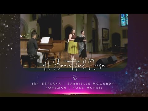 A Beautiful Noise | Jay Esplana | Sabrielle McCurdy-Foreman | Rose McNeil | CMUC Music
