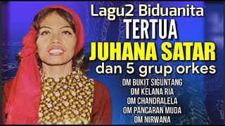 Download lagu JUHANA SATAR dengan Lagu2 Manis & Grup Orkes Melayu Legendaris mp3