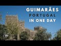 What To Do in Guimaraes Portugal in a Day (2024)