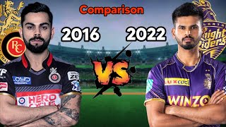 RCB (2016) 🆚 KKR (2022) 👊 in IPL Comparison Royal Challengers Bangalore vs Kolkata Knight Riders