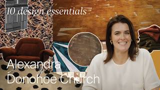 10 Design Essentials with Interior Designer Alexandra Donohoe Church