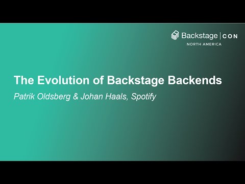 The Evolution of Backstage Backends - Patrik Oldsberg & Johan Haals, Spotify