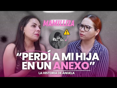 Perdí a mi hija de 14 años en ANEXO: Una historia que no debe repetirse| MAMILLIZA Ep.34 | 