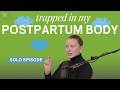 Trapped In My Postpartum Body Retained Placenta Weight Loss Tell Me I M A Good Mom Episode 3