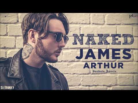 James Arthur - Naked (DJ Tronky Bachata Remix)