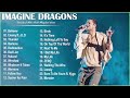 ImagineDragons Best Songs Collection 2022 Greatest Hits Songs Of All Time Music Mix Playlist