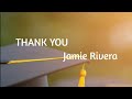 Thank You Lyrics by Jamie Rivera (Tribute/Graduation Song)