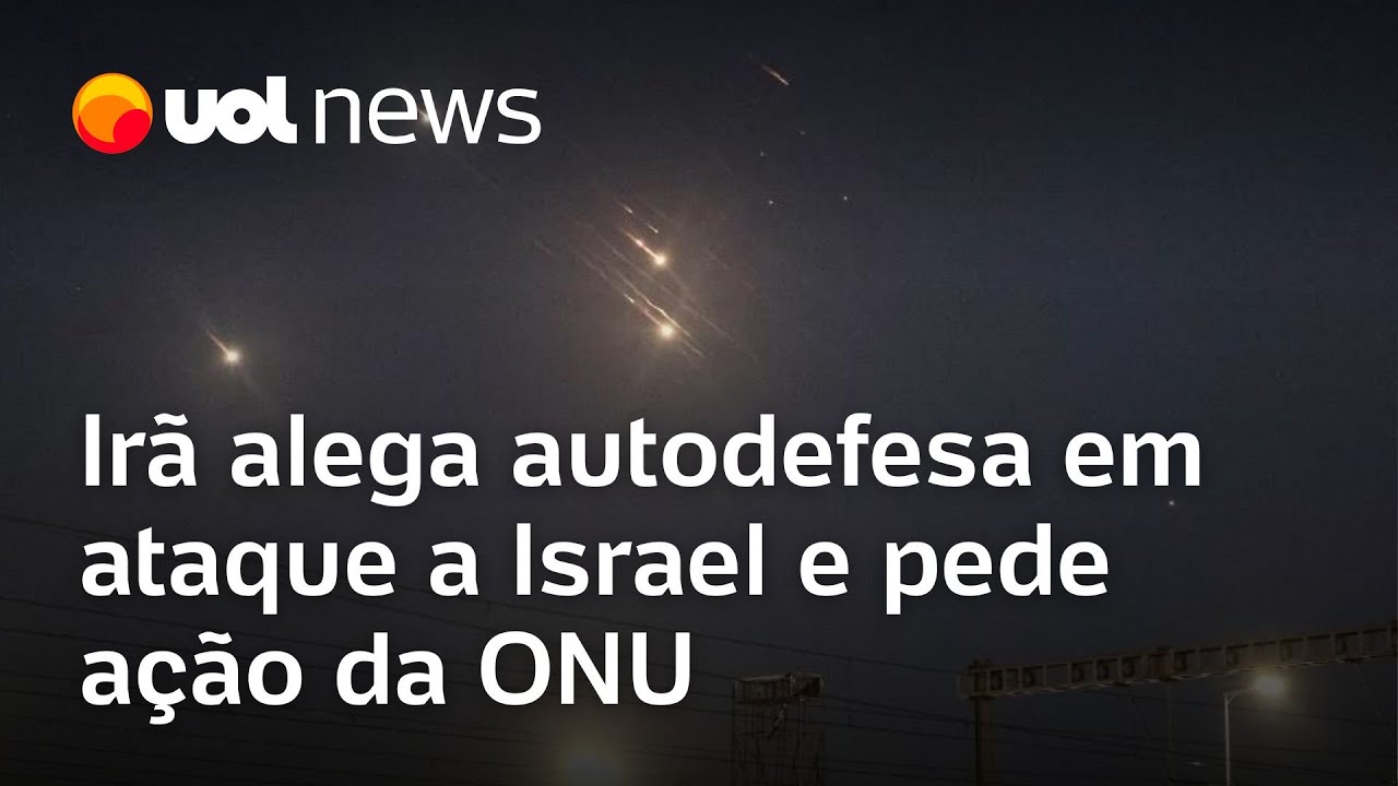 Irã alega autodefesa em ataque a Israel e pede ação da ONU