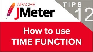 JMeter Beginner Tutorials | Tips n Tricks 12 💡 How to use TIME FUNCTION