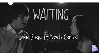 Waiting - Jake Bugg ft Noah Cyrus (lyrics)