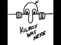 Kilroy Was Here
