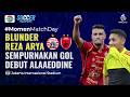 Blunder Reza Arya Gol Debut Alaaeddine Buat Persija Menang Atas PSM Di JIS Pepet Persib Di Puncak