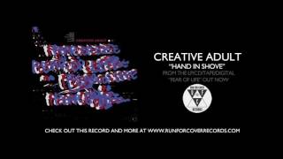 Creative Adult - &quot;Hand In Shove&quot; (Official Audio)