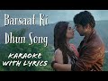 Barsaat Ki Dhun Song | Karaoke With Lyrics | Rochak K Ft. Jubin N