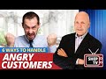 6 BEST WAYS To Handle Angry Customers