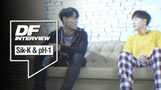 [DF Interview] Sik-K, pH-1