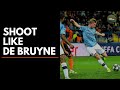 Kevin De Bruyne Shooting Training | Technique and Breakdown | Shoot like KDB