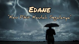 Download lagu 🎧 KAU PIKIR KAULAH SEGALANYA - Edane 🎧 (Ku akui kau memang manis, tapi kau iblis lirik)🎶🎶🎶 mp3 Download lagu 🎧 KAU PIKIR KAULAH SEGALANYA - Edane 🎧 (Ku akui kau memang manis, tapi kau iblis lirik)🎶🎶🎶 mp3