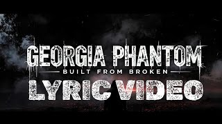 Georgia Phantom - Built From Broken (Motivational Lyrics Video)