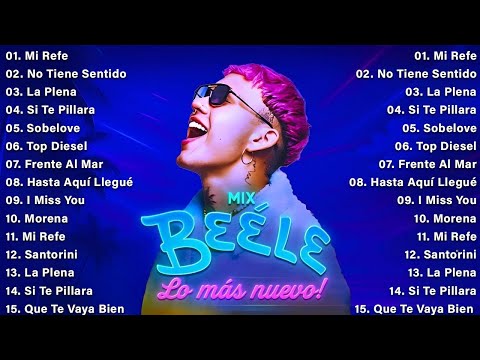 MIX BEELE EXITOS 2025 🌟 LOS 30 MEJORES CANCIONES DE BEÉLE🌟 LOS MEJORES ÉXITOS DEL MOMENTO REGGAETÓN