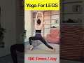 One Yoga Move For Beautiful Legs Super Model Legs For Women Shorts Girl Legs Yoga Workout