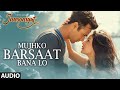 Download Mujhko Barsaat Bana Lo Full Song Audio Junooniyat Pulkit Samrat Yami Gautam T Series Mp3 Song