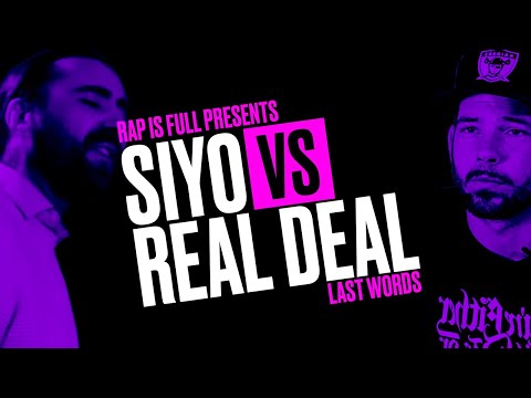 REAL DEAL vs SIYO | RAP IS FULL | #LASTWORDS