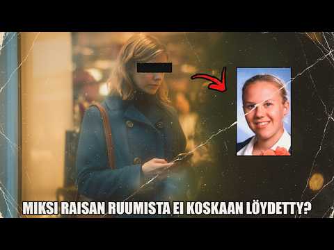 Miksi Raisan ruumista ei koskaan löydetty? (Karmea totuus) | True Crime Suomi