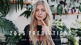 PLANT PREDICTIONS FOR 2025 & Advice for buyers!